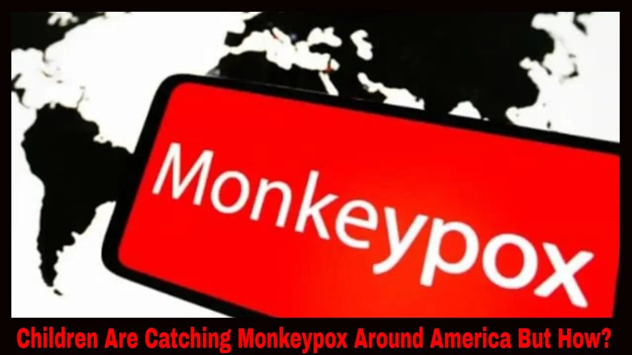 Children Across The U.S. Are Catching Monkeypox?