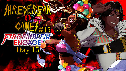 Live Replay! Yes, I Boomered the Mic for a Minute - Fire Emblem Engage Day 15 - Shredfreak Games #17