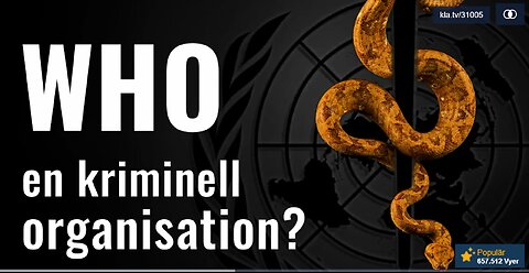 WHO - en kriminell organisation? [SVENSK TEXT]