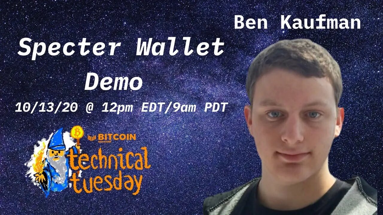 Specter Desktop Demo with Ben Kaufman - #TechnicalTuesday - Bitcoin Magazine