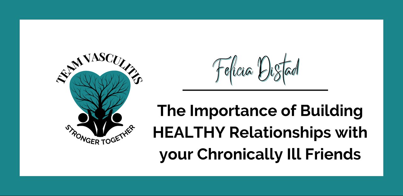 The Importance of Building HEALTHY Relationships with your Chronically Ill Friends