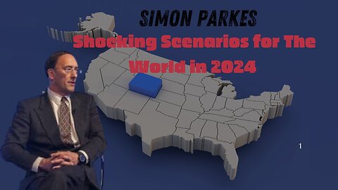 Simon Parkes: Shocking Scenarios For The World In 2024 - Dec 12