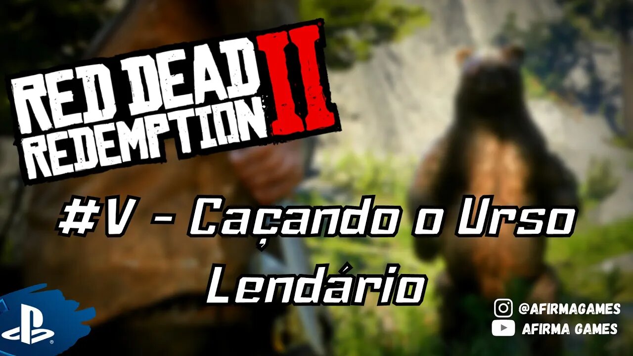 Red Dead Redemption 2 - #5, Caçando o Urso Lendário, no PS4 (#269)