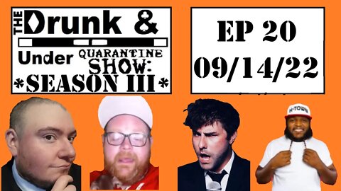 Episode 20! The Drunk & Under Quarantine Show: Season 3