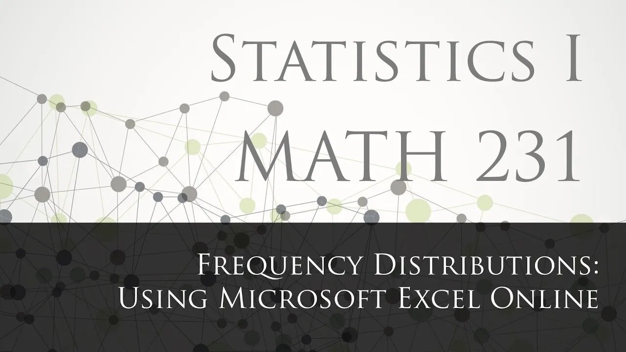 Frequency Distributions: Using Microsoft Excel Online