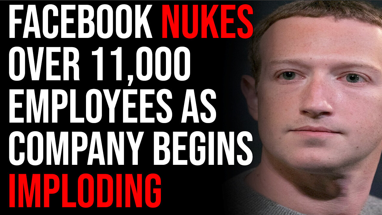 Facebook NUKES Over 11,000 Employees As Company Begins Imploding