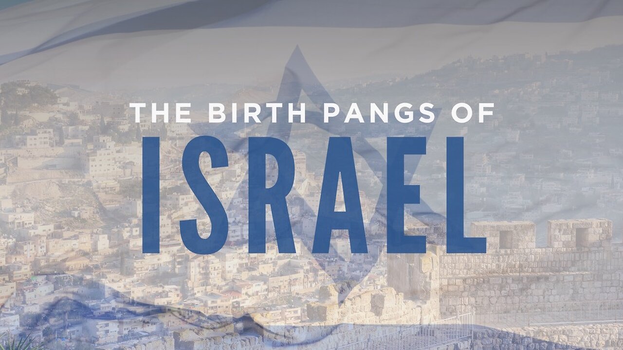 Sunday Sermon 5/19/24 - The Birth Pangs Of Israel