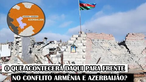 O Que Acontecerá Daqui Para Frente No Conflito Armênia E Azerbaijão?