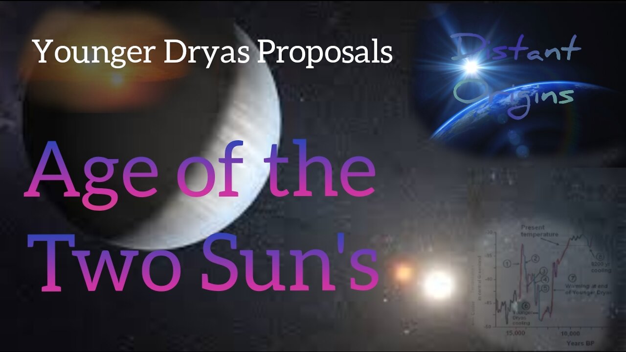 Younger Dryas Proposals: Age of the Two Suns