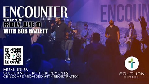 "Encounter" Night Of Worship | Guest Bob Hazlett | Sojourn Church