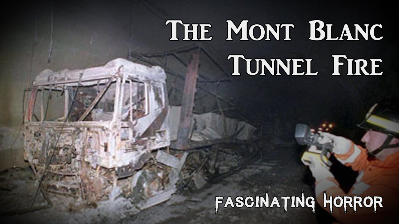 The Mont Blanc Tunnel Fire | Fascinating Horror