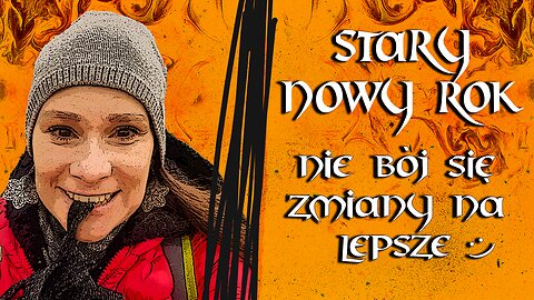 Stary nowy rok - nie bój się zmiany na lepsze - 20122024