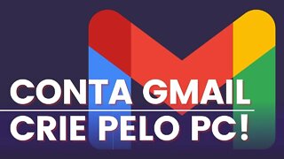 COMO CRIAR EMAIL NO GMAIL PELO PC DE FORMA RÁPIDA!