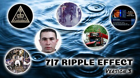 7/7 Ripple Effect - The July 7th London Conspiracy