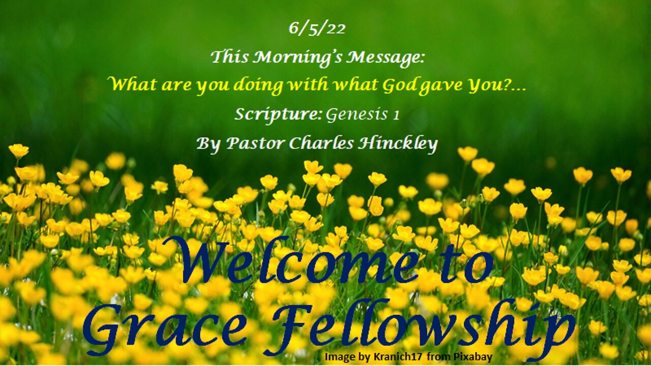 What are you doing with what God gave you? - 6.5.22