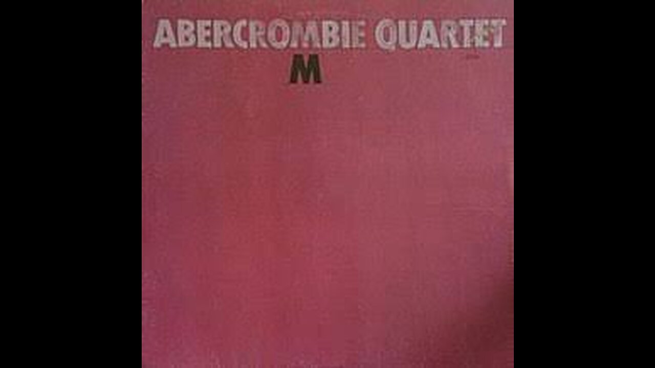 Abercrombie Quartet - M [whole album]