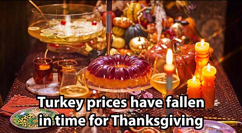 Turkey prices have fallen in time for Thanksgiving