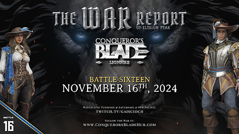 Battle 16: The War Report of Elysium Peak - Conqueror's Blade: Lionfire