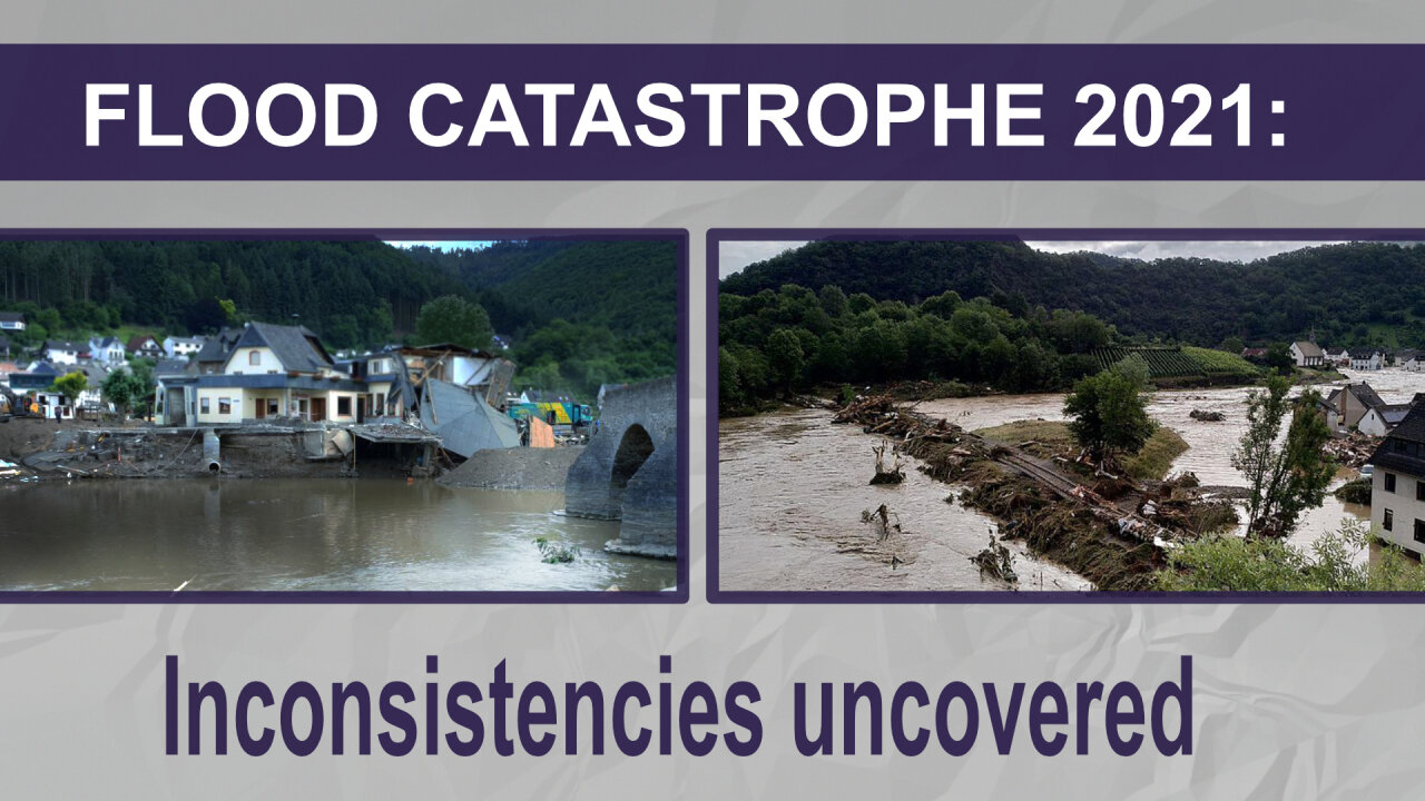 Flood catastrophe 2021: Inconsistencies uncovered | www.kla.tv/20395