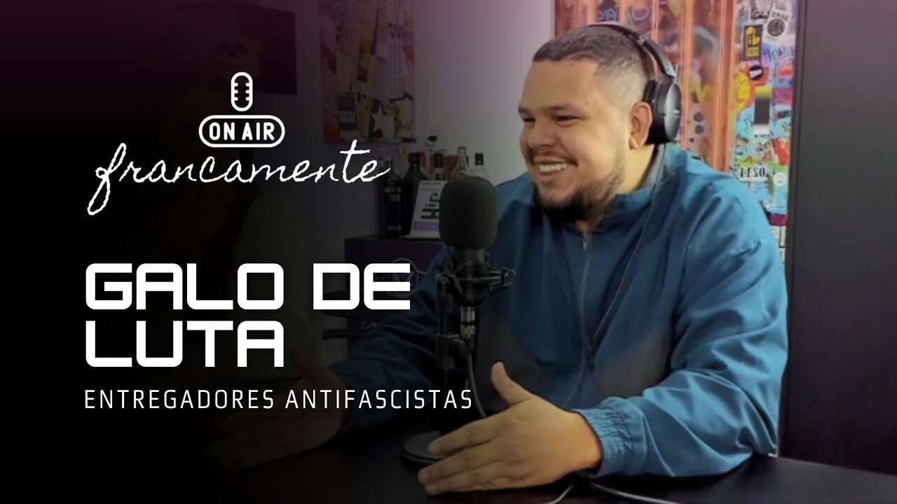 Paulo GALO (entregadores antifascistas) - Breque dos apps e a uberização do trabalho - Francamente