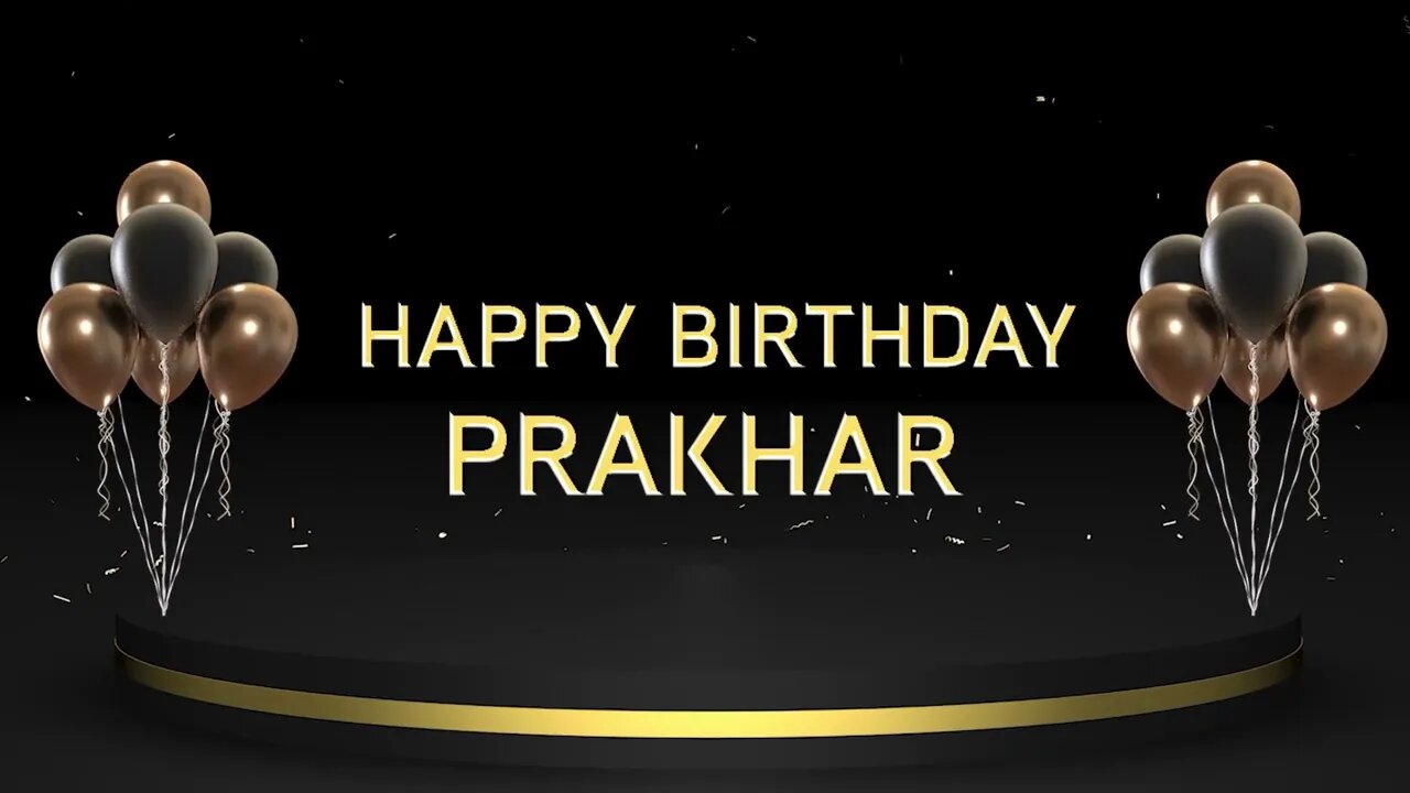 Wish you a very Happy Birthday Prakhar