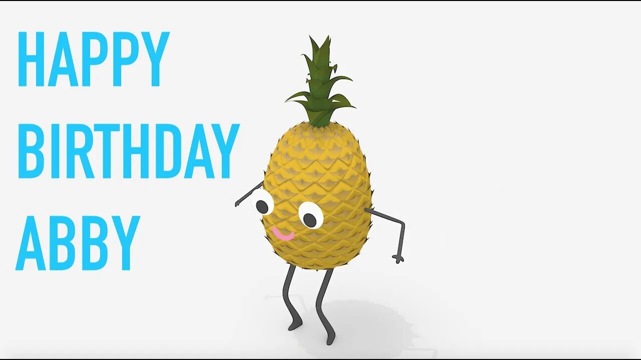 Happy Birthday ABBY! - PINEAPPLE Birthday Song