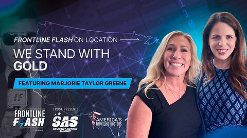 Frontline Flash™ On Location: "Pray for Dr. Simone Gold" featuring Marjorie Taylor Greene