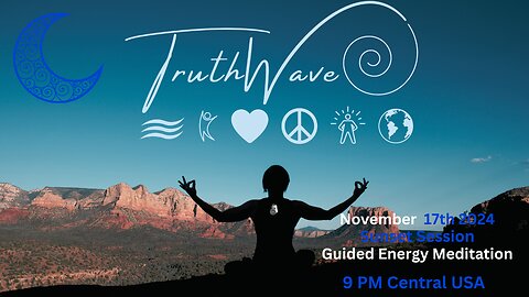 TruthWave Energy Meditation November 17th Sunset Session 2024
