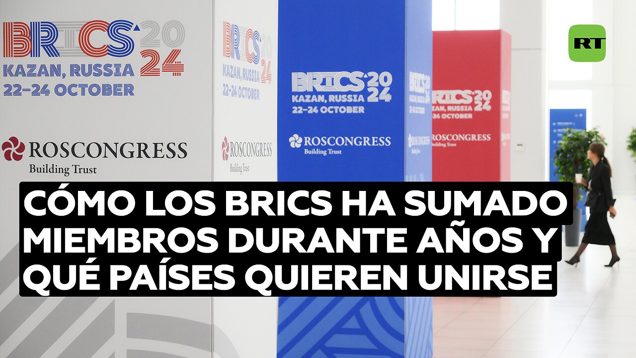 Cómo los BRICS ha sumado miembros durante años y qué países quieren unirse