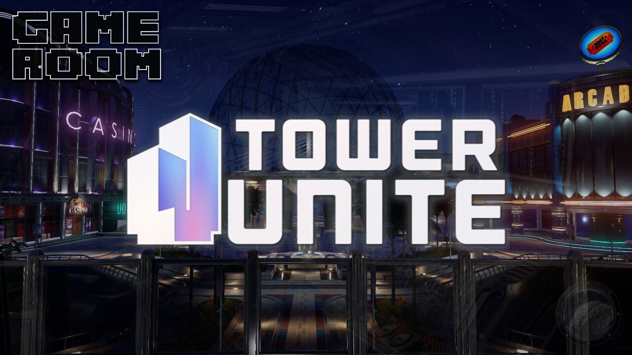 GAME ROOM: Tower Unite