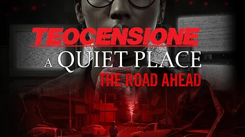 Teocensione - A Quiet Place The Road Ahead (PC)