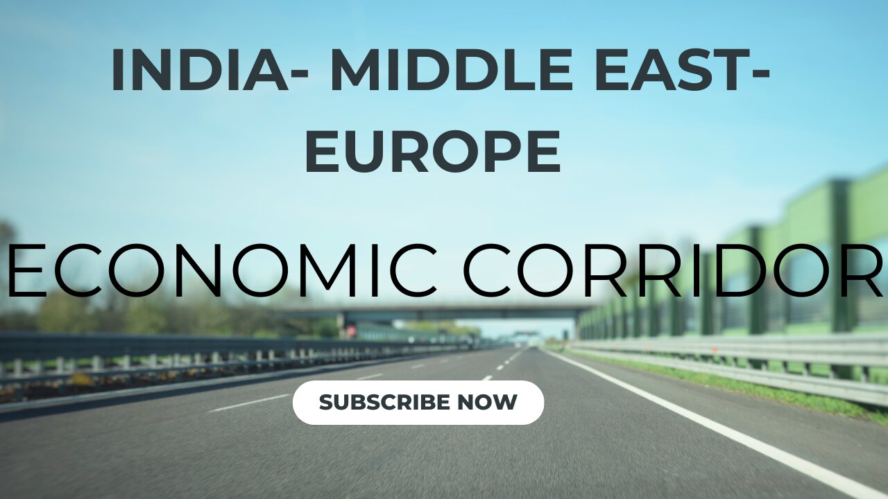 Unveiling the India-Middle East-Europe Economic Corridor