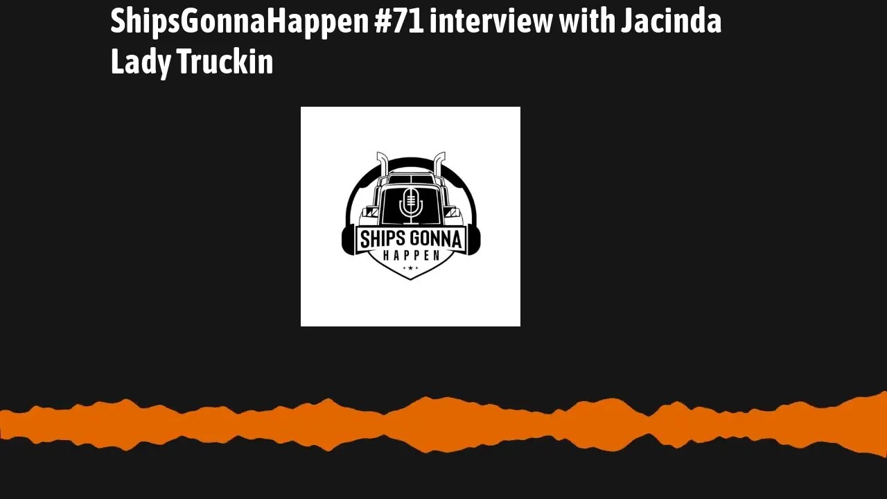 ShipsGonnaHappen # 71 Interview with Jacinda Lady Truckin