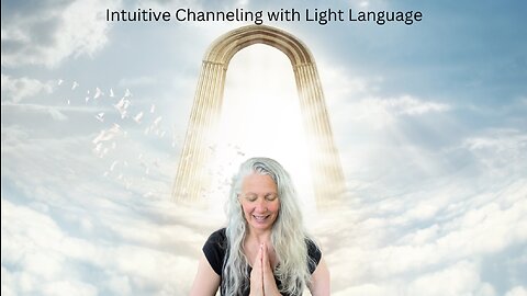 Intuitive Channeling with Light Language