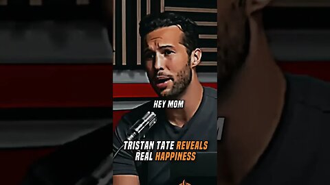 Tristan Tate Reveals Real happiness