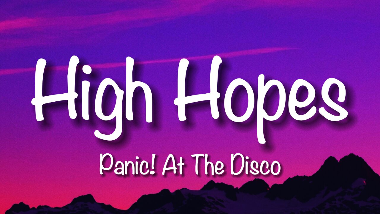 Panic! At The Disco - High Hopes (Lyrics)