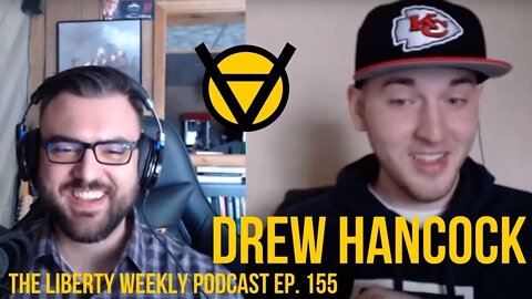 Drew Hancock: Growing Up Libertarian Ep. 155