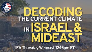 Decoding the Current Climate in Israel and the Mideast