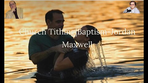 Church Tithing|Baptism-Jordan Maxwell