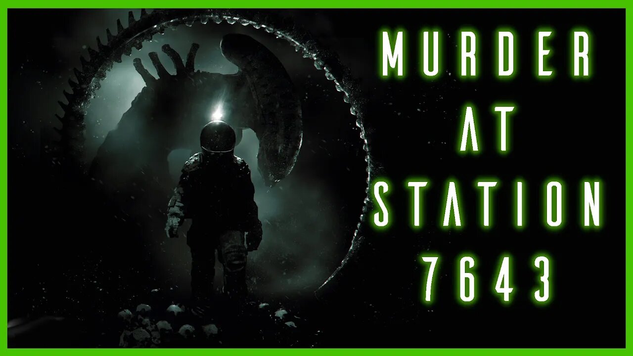 Murder at Station 7643 Part 2 Alien RPG Actual Play One Shot