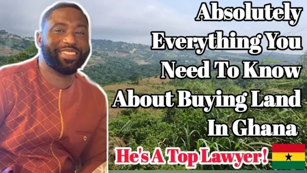 How To Buy Land In Ghana - Step by Step Guide| Top Lawyer| Pt 1