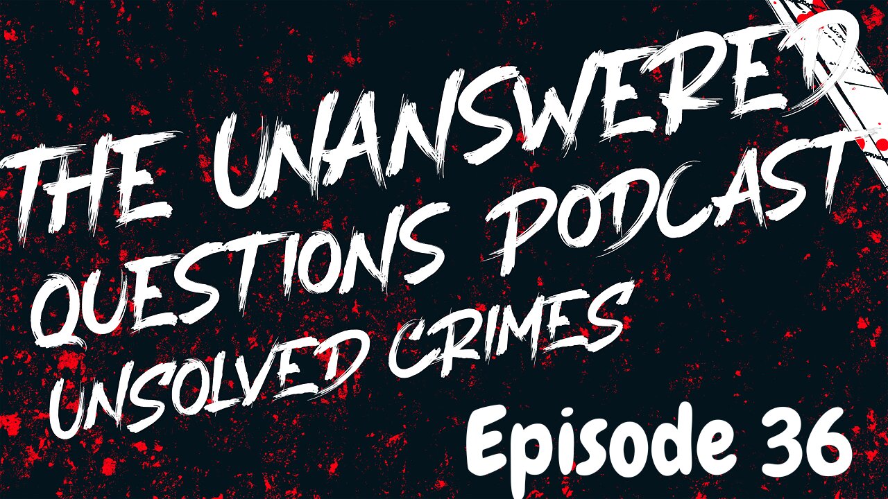 Episode 36 The Murder Of Jenette And Harvery Crewe