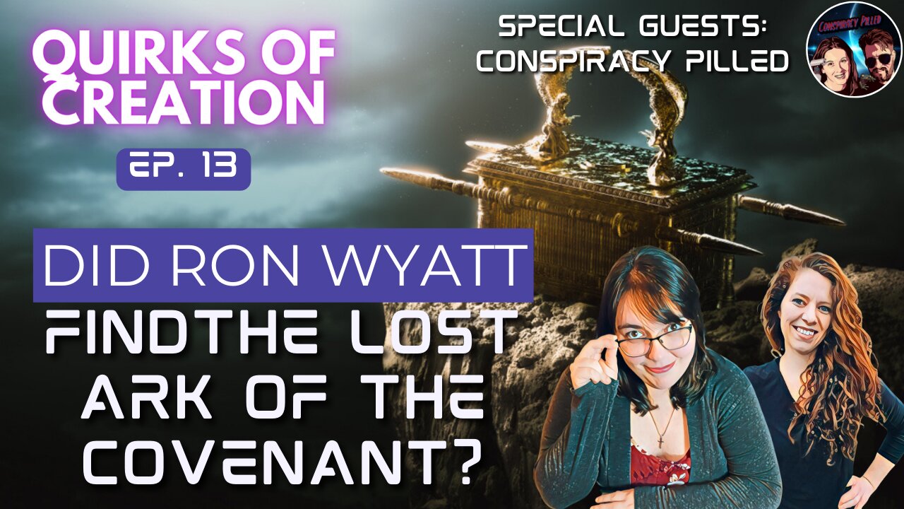 Did Ron Wyatt Find the lost Ark of the Covenant? - Quirks of Creation Ep. 13