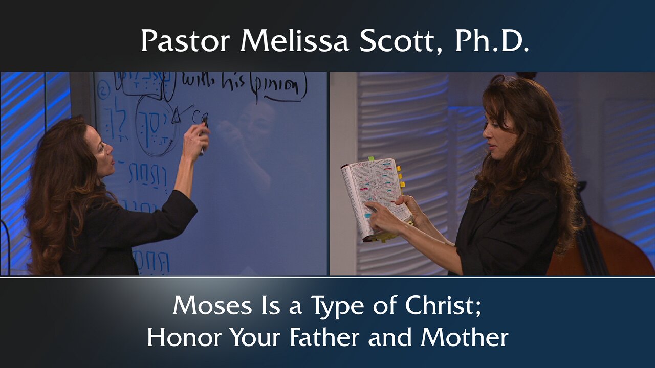 Moses Is a Type of Christ; Honor Your Father and Mother - The Tabernacle: Christ Revealed in the Old Testament #11