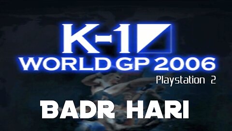 K-1 World Grand Prix 2006 PS2 - Badr Hari