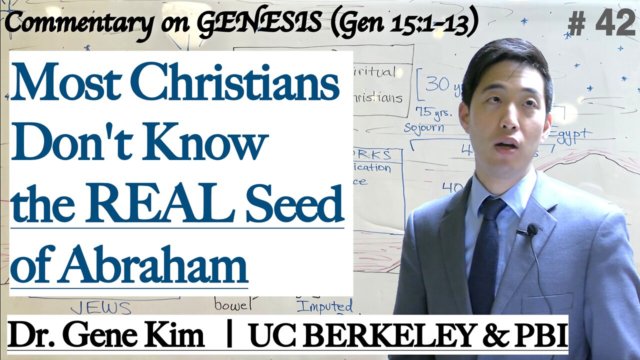 Most Christians Don't Know the REAL Seed of Abraham (Genesis 15:1-13 ) | Dr. Gene Kim