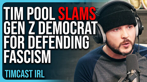 Tim Pool SLAMS Gen Z Democrat For DEFENDING Fascism & Accusing Trump of Advocating For Violence