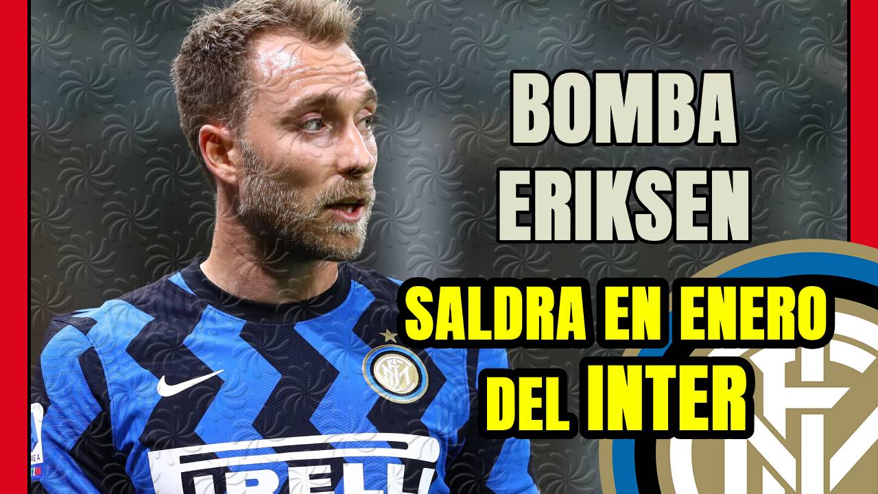 El INTER anuncia que ERIKSEN no seguirá: lluvia de interesados pero ¿Quién se llevará el 'premio'?