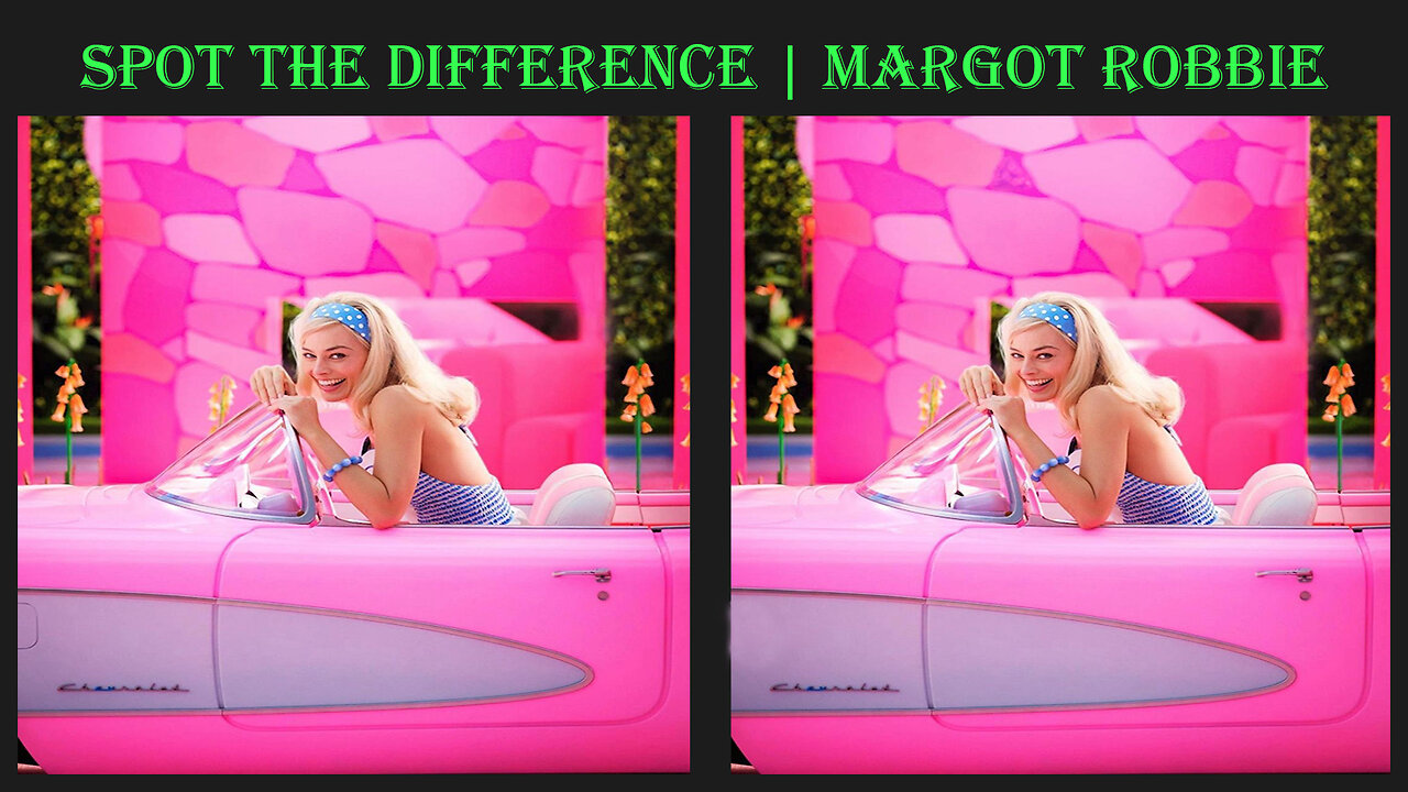 Spot the difference | Margot Robbie