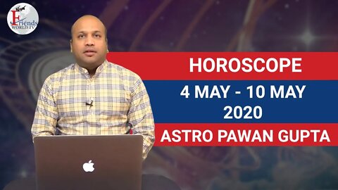 4 May-10 May, 2020 - Horoscope | ASTRO PAWAN Gupta